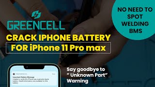 Greencell Crack iPhone 11 Pro Max Battery Installation Guide No Need To Spot Welding BMS [upl. by Illom]