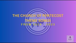 Church of Pentecost Themes from 2012 2023 [upl. by Suriaj]