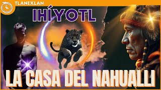 IHÍYOTL  El Nagual y el Nahualli  COSMOVISIÓN MESOAMERICANA [upl. by Norha]