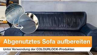 Abgenutztes Ledersofa wieder aufbereiten Anleitung  COLOURLOCK [upl. by Asenej827]