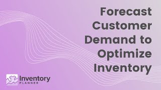 Forecast Customer Demand to Optimize Inventory for your eCommerce Store  Inventory Planner [upl. by Ewer]