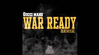 Gucci Mane War Ready  Remix [upl. by Hyman]