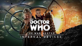 Doctor Who The War Doctor  Infernal Devices [upl. by Aileon]