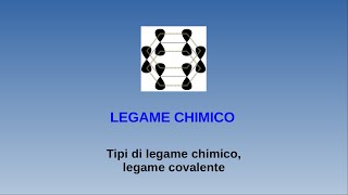 Lezioni di chimica  Legame chimico  1 tipi di legame chimico legame covalente [upl. by Donoho]