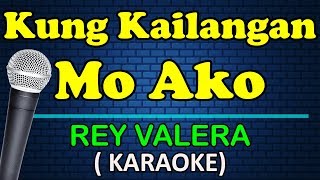 KUNG KAILANGAN MO AKO  Rey Valera HD Karaoke [upl. by Akemihs]