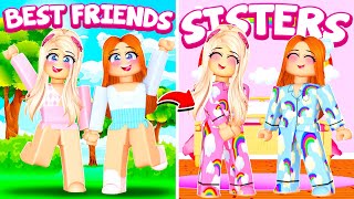 BEST FRIENDS TO SISTERS IN ROBLOX [upl. by Leunad]