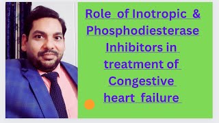 Role of Inotropic Agents  Phosphodiesterase Inhibitors in treatment of congestive Heart failure [upl. by Atena]