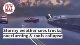 Stormy weather sees trucks overturning amp roofs collapse [upl. by Kary]