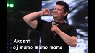 Akcent  Matczyne Przestrogi Oj Mamo Mamo Mamo [upl. by Randi]