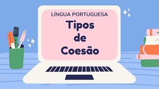 LÍNGUA PORTUGUESA  TIPOS DE COESÃO TEXTUAL [upl. by Bathesda722]