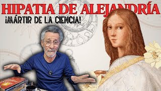 Hipatia de Alejandría ¡Mártir de la ciencia [upl. by Jarrod]