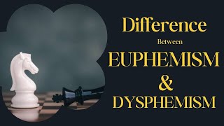 Difference between Euphemism and Dysphemism [upl. by Ekyt769]