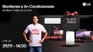 Live LG  Black Friday Monitores e Arcondicionado [upl. by Atoiyanap]