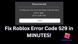 Fix Roblox Error Code 529 in MINUTES [upl. by Dreyer]