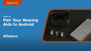 How to Pair Your Hearing Aid to Your Android Phone  Beltone [upl. by Aserehs]