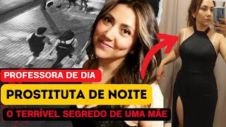 PROFESSORA de dia PROSTITUTA de noite Sua VIDA DUPLA levou a uma MORTE HORRÍVEL [upl. by Einwahs]