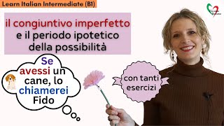 31 Learn Italian Intermediate B1 Congiuntivo imperfetto e periodo ipotetico della possibilità [upl. by Shaia]