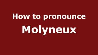 How to Pronounce Molyneux  PronounceNamescom [upl. by Slaohcin]