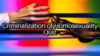 Test Your Knowledge on the Criminalization of Homosexuality 🌍✨ How Much Do You Really Know [upl. by Aninat]