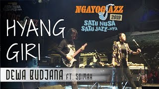 HYANG GIRI  Dewa Budjana ft Soimah NGAYOGJAZZ 2019 [upl. by Ile202]