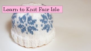 Learn to Knit Fair Isle  Part 1 [upl. by Earle]