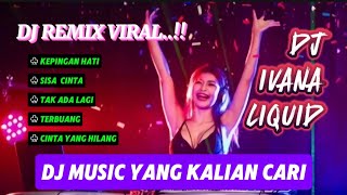 DJ IVANA LIQUID  DJ VIRAL  LAGU VIRAL  MUSIC VIRAL [upl. by Gillan]