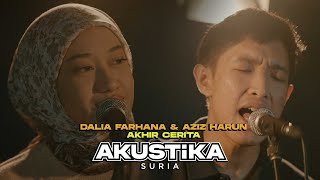 Dalia Farhana Aziz Harun  Akhir Cerita LIVE AkustikaSuria [upl. by Yerfej681]