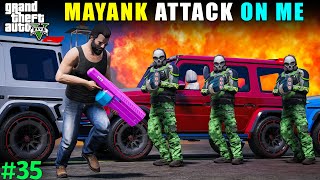 MAYANK SECURITY ATTACK ON ME  GTA 5 GAMEPLAY 35 [upl. by Sherye]