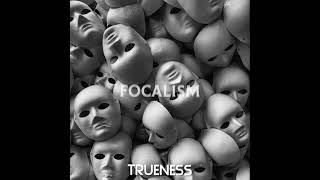 Trueness  Focalism Original Track [upl. by Rianna]