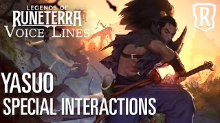 Yasuo  Special Interactions  Legends of Runeterra  Updated [upl. by Egroej]