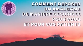 Comment Déposer un Amalgame de Manière Sécurisée pour Vous et vos Patients [upl. by Esserac]