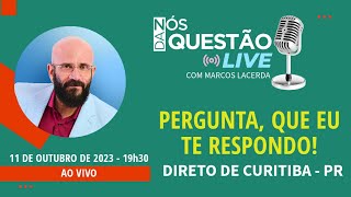 LIVE  PERGUNTA QUE EU TE RESPONDO 25 10 2023  AO VIVO DE CURITIBAPR  Psicólogo Marcos Lacerda [upl. by Yelah]