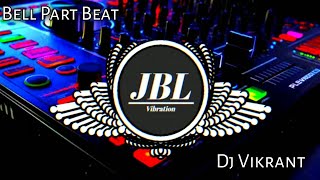 Bell Part  Competition Ghamasan Ghanti Beat  Dj Vikrant Allahabad [upl. by Buttaro]