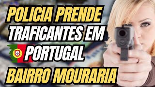 POLICIA PORTUGUESA PRENDE TRAFICANTES NO BAIRRO DA MOURARIA 🇵🇹🇵🇹TIO TUBER EM PORTUGAL🇵🇹🇵🇹 [upl. by Festus222]