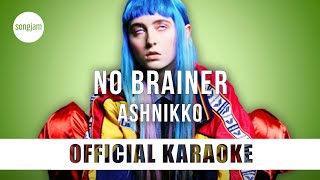 Ashnikko  No Brainer Official Karaoke Instrumental  SongJam [upl. by Alveta]