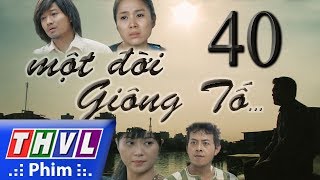 THVL  Một đời giông tố  Tập 40 [upl. by Llerred]