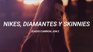 Jon Z Eladio Carrion  Nikes Diamantes Y Skinnies  LETRA [upl. by Bathsheba918]