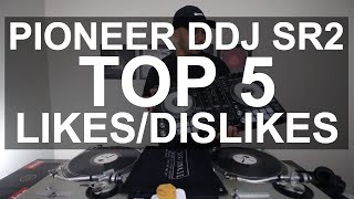 DJ Tips  Pioneer DDJSR2 Top 5 LikesDislikes [upl. by Merilee]