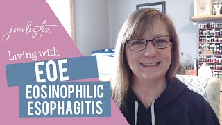 Living with eosinophilic esophagitis EoE and how I manage it naturally [upl. by Weisbart]