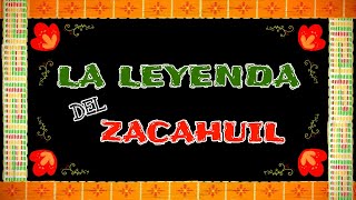 LA LEYENDA DEL ZACAHUIL LEYENDA MEXICANA PLATILLO HUASTECO LA HUASTECA LEYENDA PREHISPÁNICA [upl. by Attelahs]