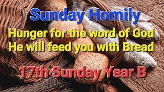 Sunday Homily  17th Sunday Year B  Jn 6115  Jesus multiplies bread [upl. by Niatsirhc]