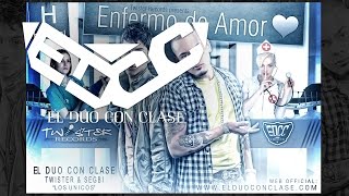 El Duo Con Clase SIREOT amp SEGBI  Enfermo de Amor Canción Oficial [upl. by Lightman]