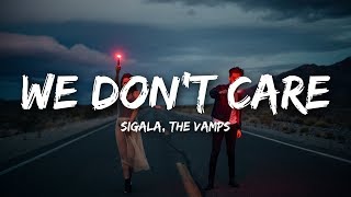 Sigala The Vamps  We Dont Care Lyrics [upl. by Eeimaj]