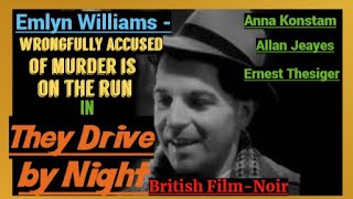 They Drive By Night 1938 HD British FilmNoir  Emlyn WilliamsAnna KonstamErnest Thesiger [upl. by Tolley]