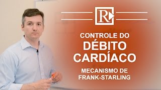 Controle do Débito Cardíaco Mecanismo de FrankStarling  Prof Rodrigo Storck [upl. by Aerdnahc14]