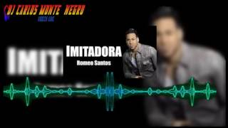 IMITADORA ROMEO SANTOS REMIX [upl. by Sillsby]