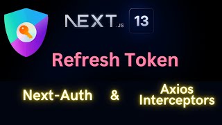 Refresh Token with nextauth and Axios Interceptors in Nextjs 13 Authentication [upl. by Attolrac]