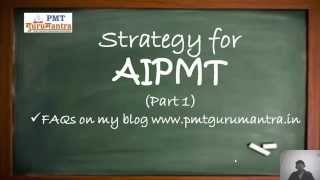 Strategy for AIPMT  Part 1 [upl. by Cicily]