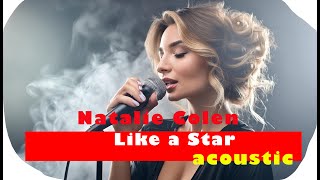 Like a Star acoustic  Natalie Colen [upl. by Lorry761]