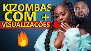 AS KIZOMBAS MAIS TOCADAS DE TODOS OS TEMPOS quotKIZOMBA COM MAIS VISUALIZAÇOES NO YOUTUBEquot [upl. by Coriss405]